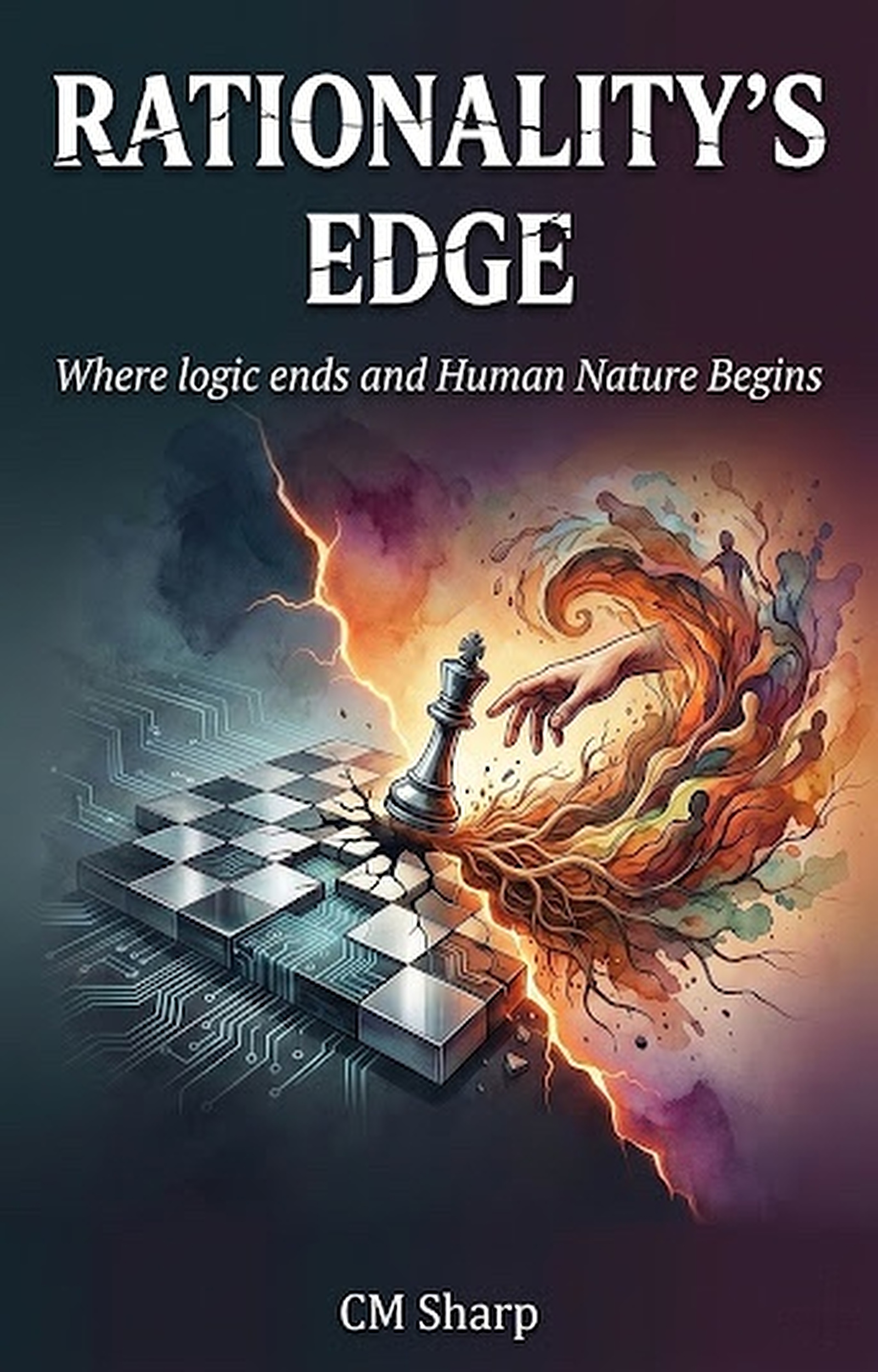 Cover of Rationality's Edge by CM Sharp — a chess king on a circuit-board chessboard, split by lightning from a watercolor hand